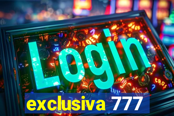 exclusiva 777
